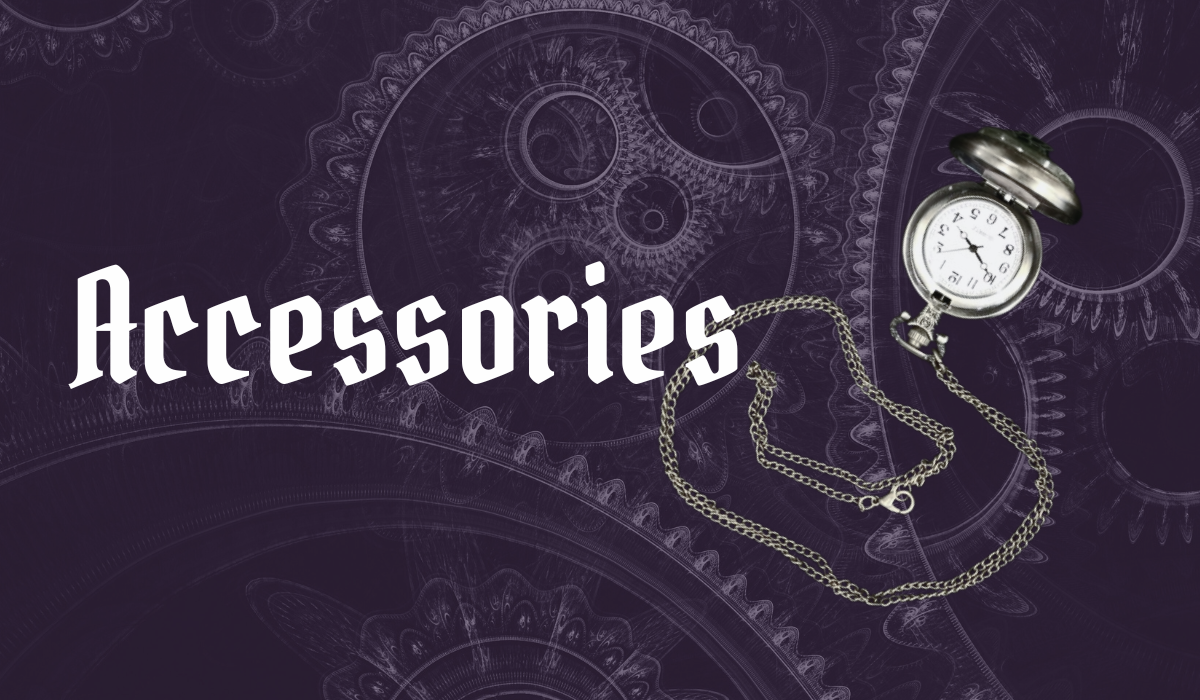 Goth accessories, goth gloves, goth belts, goth harness, fob watches, goth hair accessories, steampunk goggles